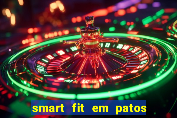 smart fit em patos de minas