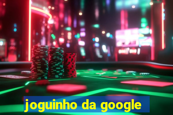 joguinho da google