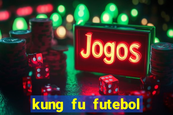 kung fu futebol clube assistir