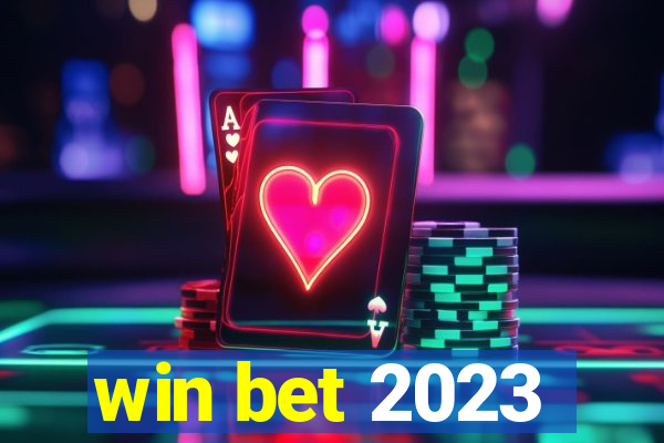 win bet 2023