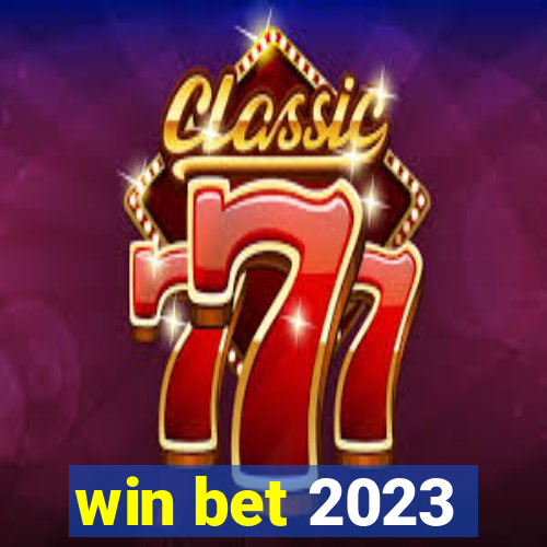 win bet 2023