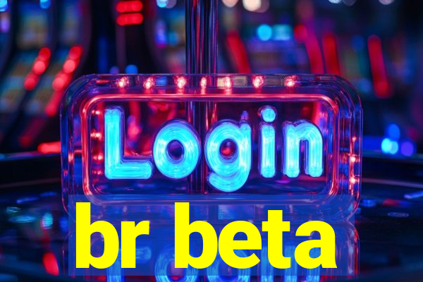 br beta