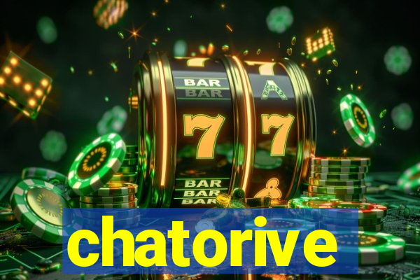 chatorive