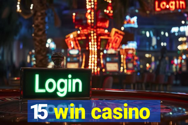 15 win casino