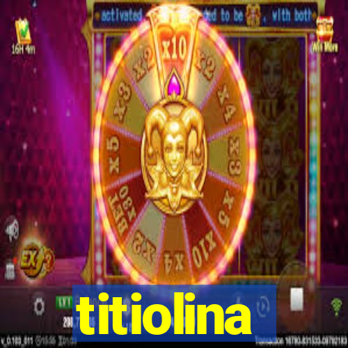 titiolina