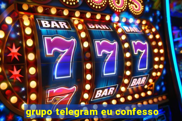 grupo telegram eu confesso