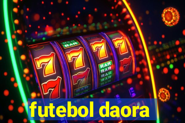 futebol daora