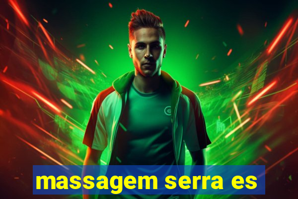 massagem serra es