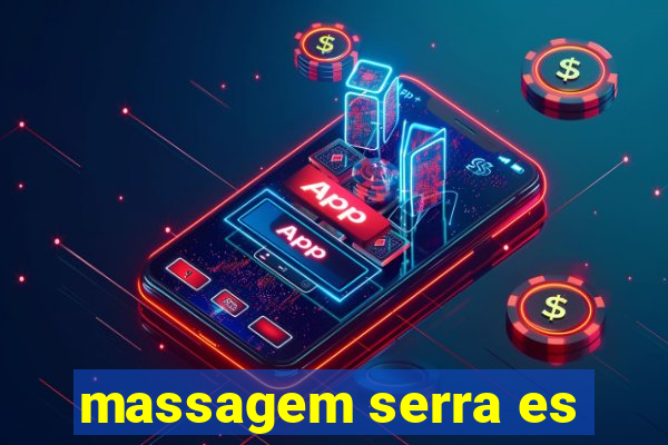 massagem serra es