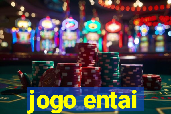 jogo entai