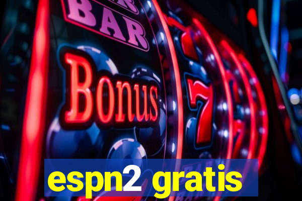 espn2 gratis