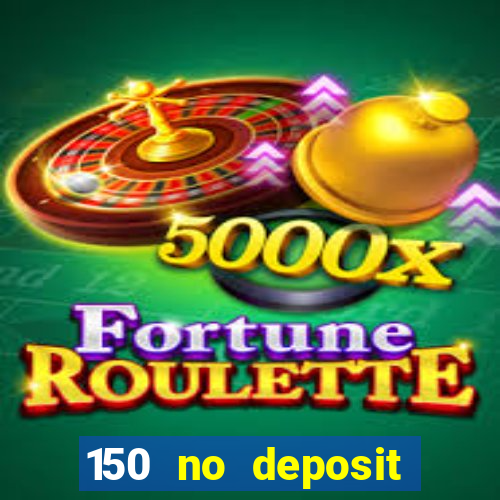 150 no deposit bonus rich casino