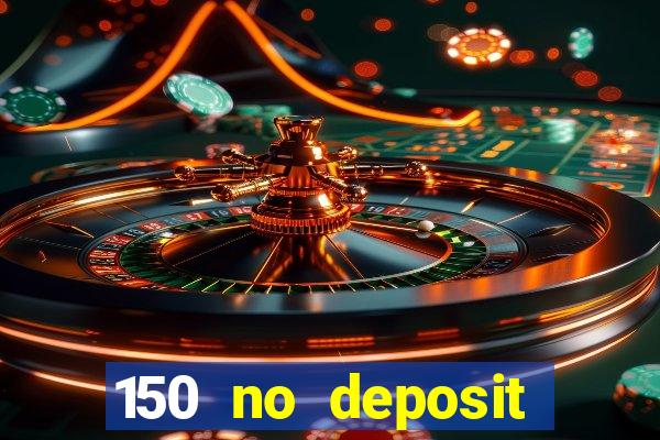 150 no deposit bonus rich casino