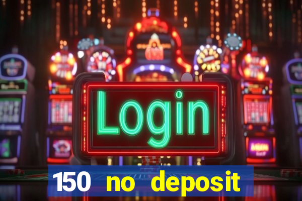 150 no deposit bonus rich casino