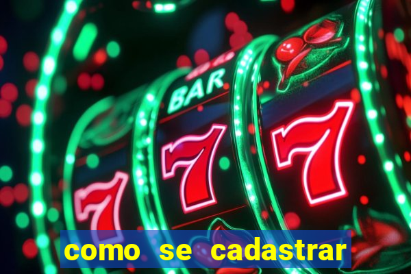 como se cadastrar no fortune tiger