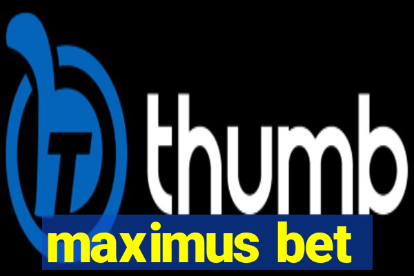 maximus bet