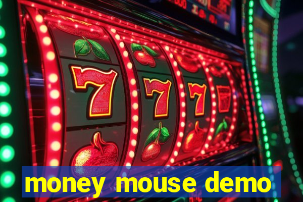 money mouse demo