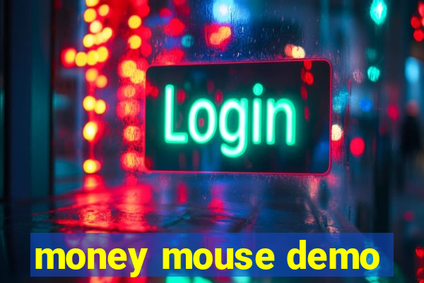 money mouse demo