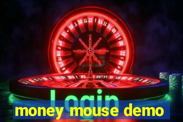 money mouse demo