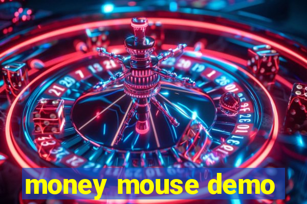 money mouse demo