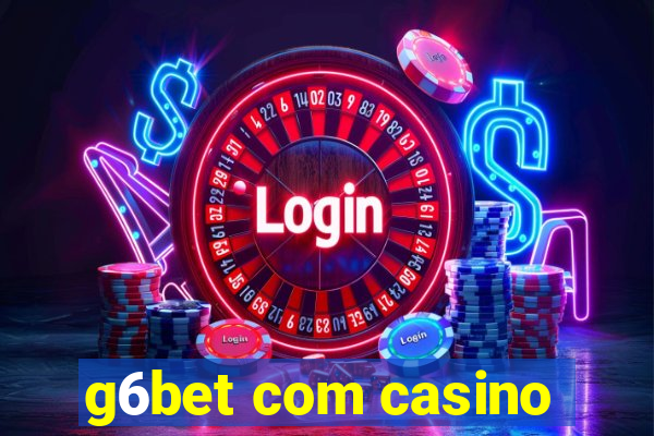 g6bet com casino