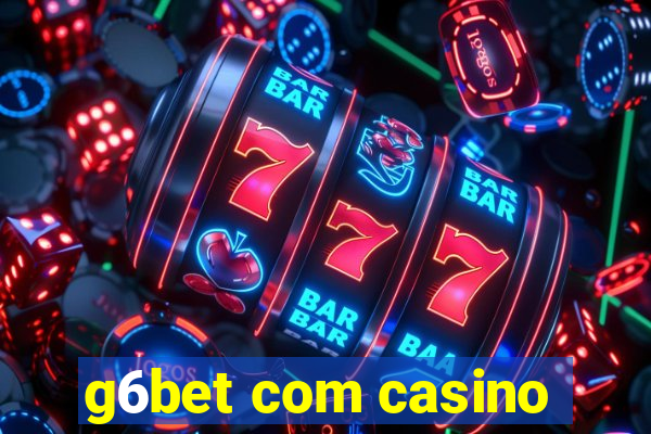 g6bet com casino