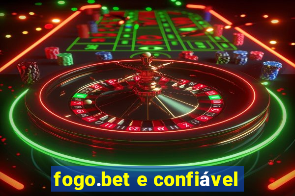 fogo.bet e confiável