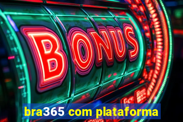 bra365 com plataforma