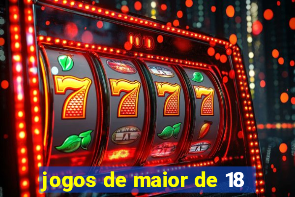 jogos de maior de 18