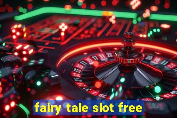 fairy tale slot free