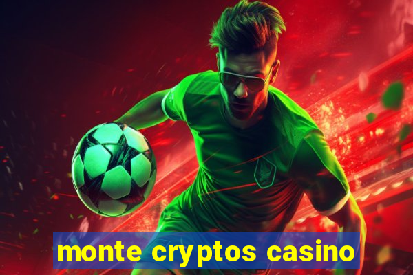 monte cryptos casino