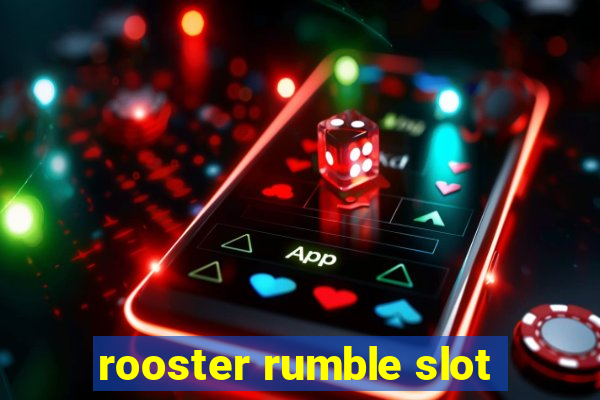 rooster rumble slot