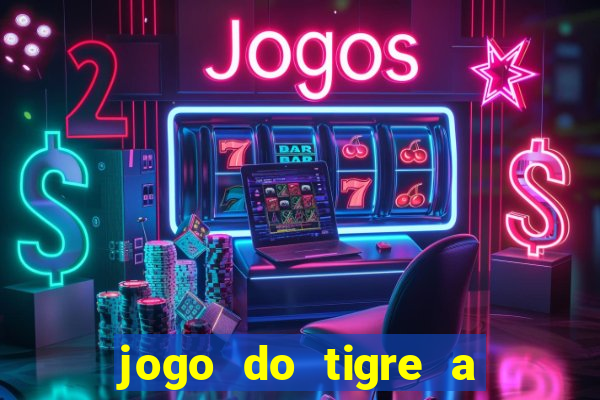 jogo do tigre a partir de 1 real