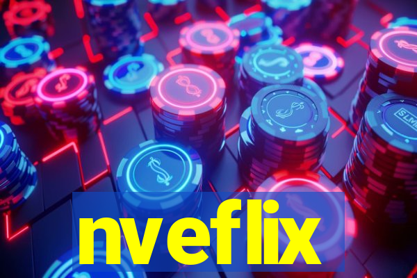 nveflix