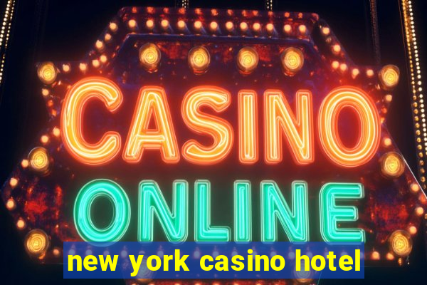 new york casino hotel