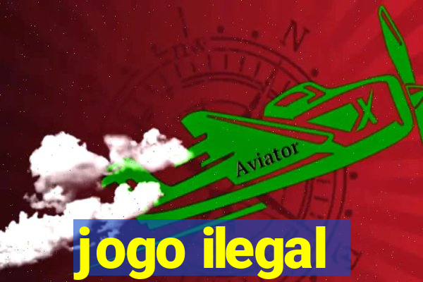 jogo ilegal