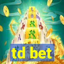 td bet