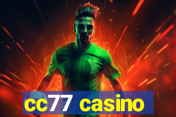 cc77 casino