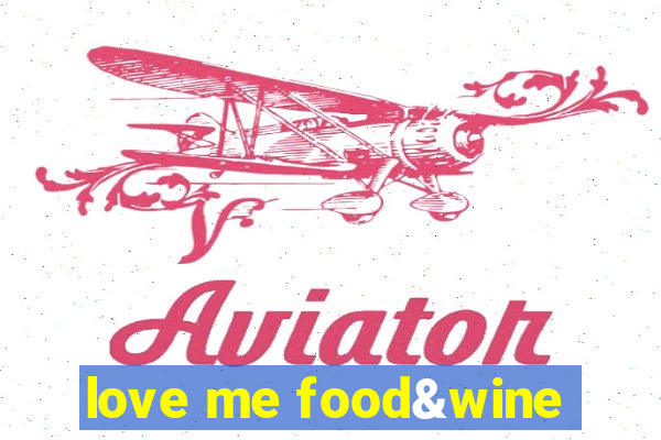 love me food&wine