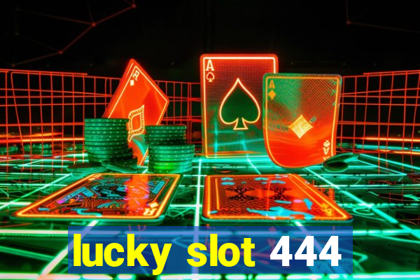 lucky slot 444