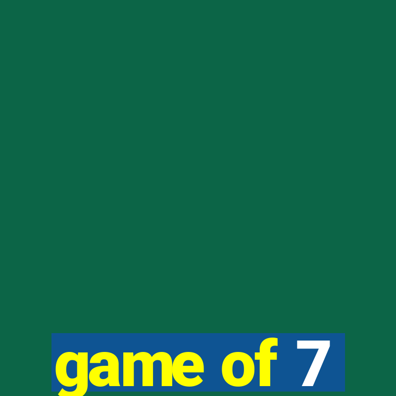 game of 7