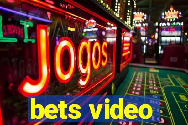 bets video