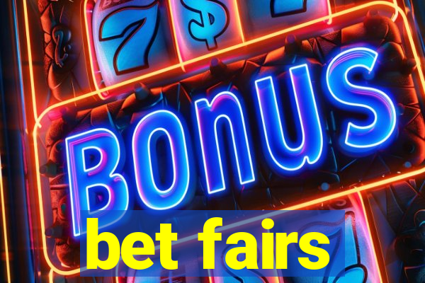 bet fairs