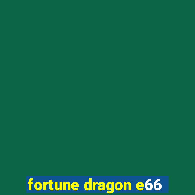 fortune dragon e66