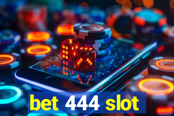 bet 444 slot