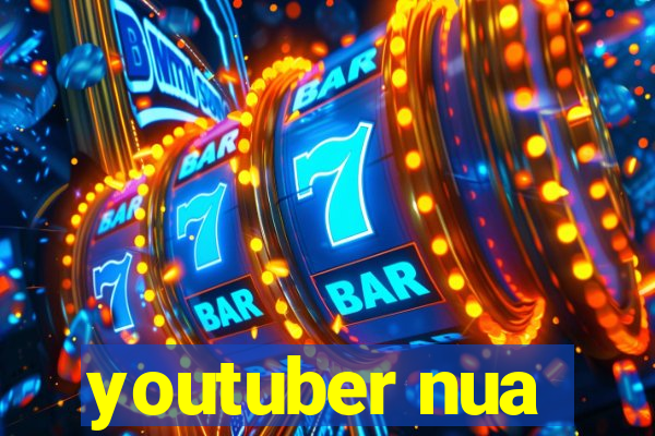 youtuber nua