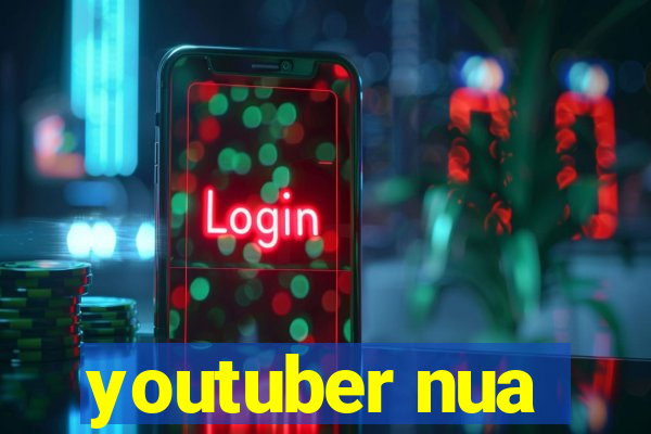 youtuber nua