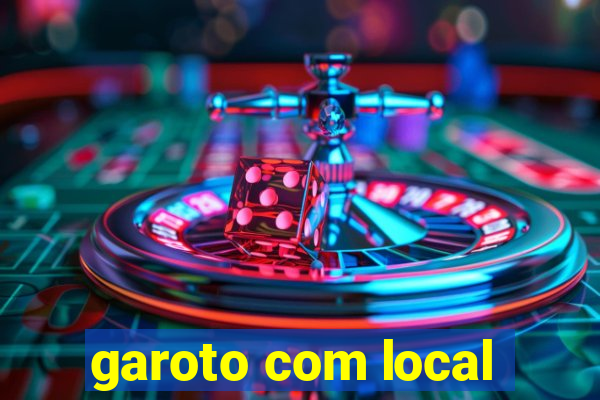 garoto com local