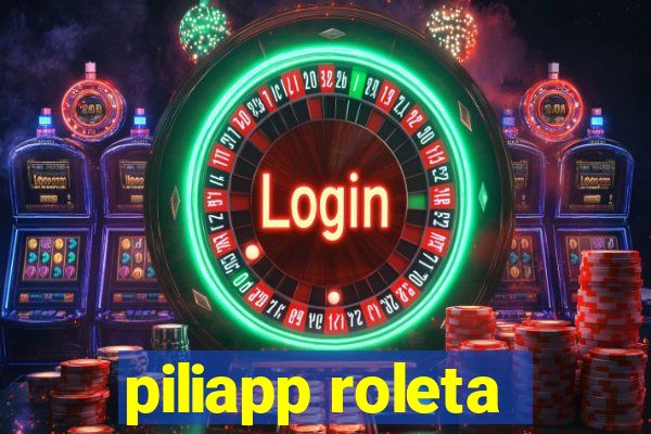 piliapp roleta