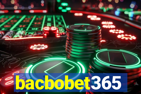 bacbobet365